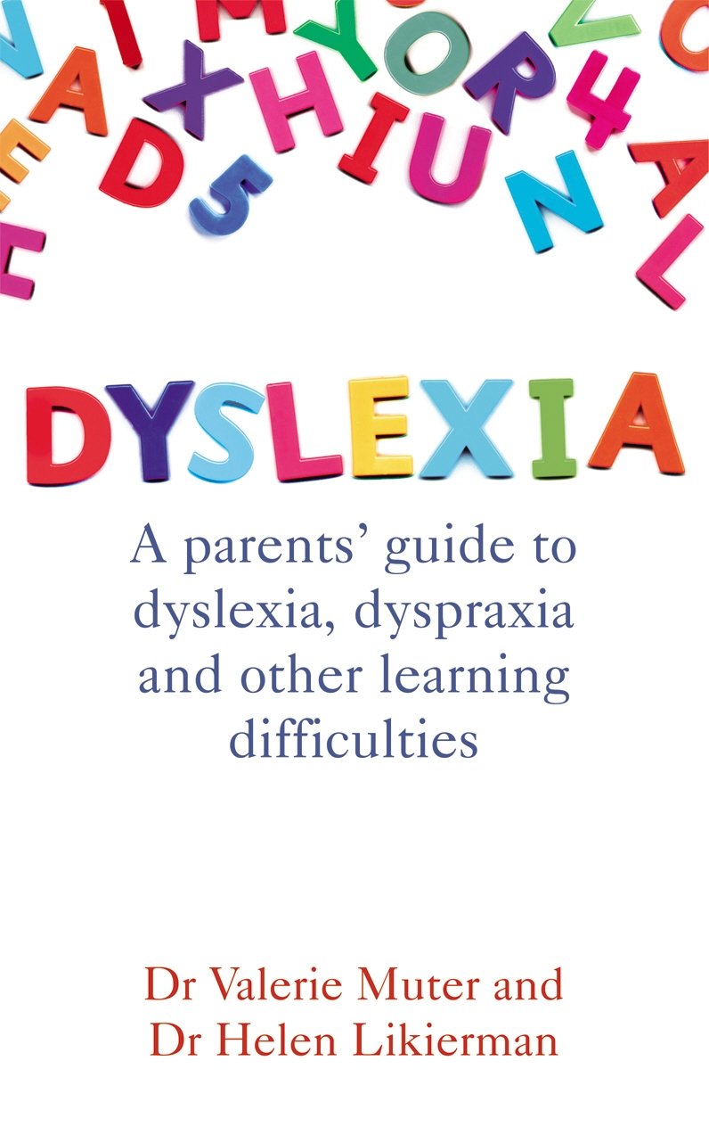A parents' guide to dyslexia, dyspraxia and other learning difficulties