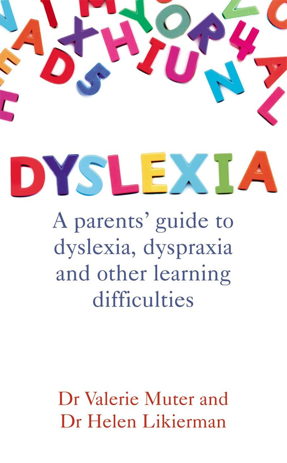 A parents' guide to dyslexia, dyspraxia and other learning difficulties