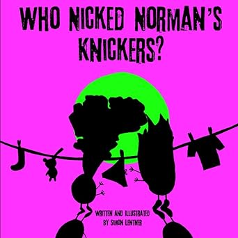 Who Nicked Norman's Knickers? (Book)